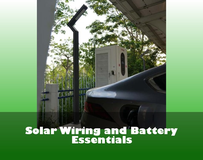 Solar Wiring and Battery Essentials